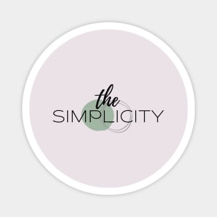 Simplicity is the ultimate sophistication. Magnet